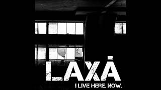 I Live Here. Now. By Laxá. Post-rock. Post-metal. Progressive rock. Progressive metal.