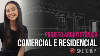 PROJETO ARQUITETÔNICO RESIDENCAL E COMERCIAL | EDIFICAÇÃO DE ESQUINA | 330M² | MODELAGEM NO SKETCHUP