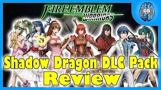 Shadow Dragon DLC Pack Review - Fire Emblem Warriors