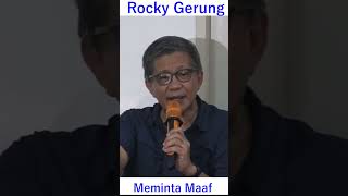 ROCKY GERUNG MEMINTA MAAF KEPADA RELAWAN JOKOKI #rockygerung