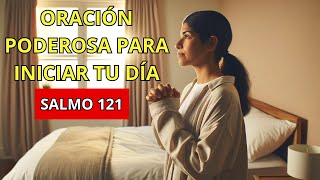 Di Esta Poderosa Oración para Comenzar Tu Día | SALMO 121 | Luz De Cristo Diaria