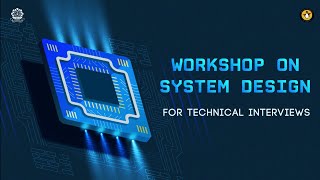 Workshop on System Design | Interview Preparation | Problem Solving