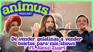 Animus EP 4: De vender gelatinas, a vender boletos para mis shows ft. Alexa Zuart