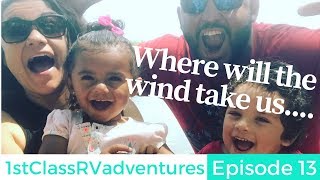 Where Will The Wind Take Us...Episode 13 (RV Traveling Family)