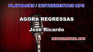 ♬ Playback / Instrumental Mp3 - AGORA REGRESSAS  - José Ricardo