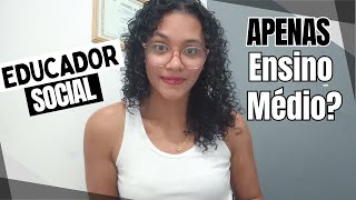 EDUCADOR SOCIAL é só ter ENSINO MÉDIO e PRONTO? | Venha entender um pouco mais sobre esse dilema!