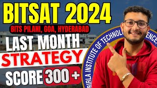 BITSAT 2024: LAST MONTH STRATEGY🔥| Resources& Preparation🔥| Score 300+🔥| Get CSE in BITS PILANI🔥