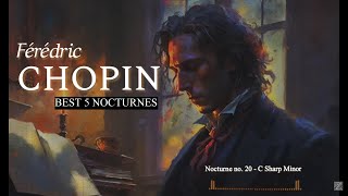 Chopin - Best 5 Nocturnes / Top 5 Chopin Music Compilation