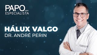 JOANETE (HÁLUX VALGO) - DR. ANDRÉ PERIN