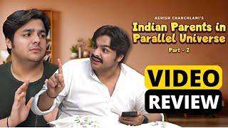 Indian Parents In Parallel Universe Video Review | Ashish Chanchlani Video Review | YT Video Review.