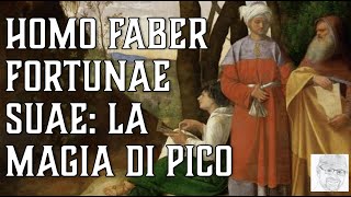 Pico della Mirandola - L'Uomo Artefice della sua Fortuna (Magia dell'Umanesimo)