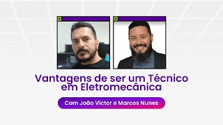 Vantagens de ser um Técnico em Eletromecânica