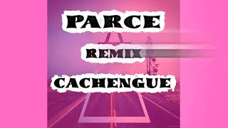 PARCEX - Remix Cachengue