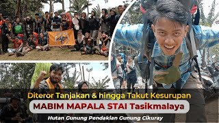 DITEROR TAKUT KESURUPAN HINGGA TANJAKAN PENDAKIAN GUNUNG CIKURAY MABIM MAPALA STAI Tasikmalaya