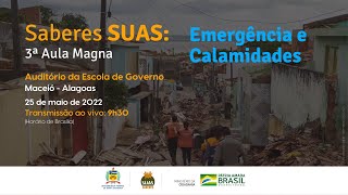 Saberes SUAS - 3° Aula Magna: Emergências e Calamidades