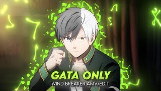 Gata Only • Wind Breaker amv/edit - Clips : @senroy