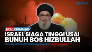 🔴IDF Siaga Tinggi, Israel Bersiap Hadapi Serangan Balik Hizbullah seusai Akui Bunuh Hassan Nasrallah