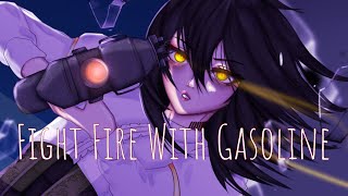 Nightcore - Fight Fire With Gasoline