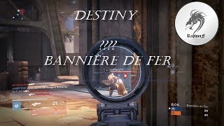 destiny beug sur la bannière de fer