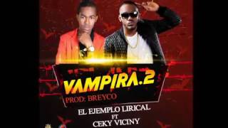 Ceky Viciny X El Ejemplo Lirical - Vampira (Official Audio)