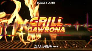 BIAŁAS & LANEK - Grill u Gawrona (DJ ANDREW REMIX)