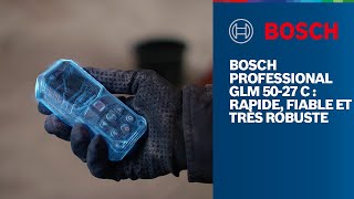 Bosch Professional GLM 50-27 C : Rapide, fiable et très robuste