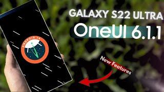 Samsung One Ui 6.1.1 for S22 Ultra! Features & Release Date