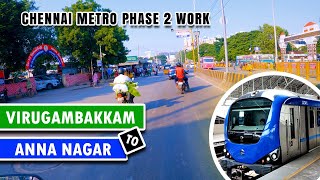 Virugambakkam to Anna Nagar |  விருகம்பாக்கம்  அண்ணா நகர் | Chennai Metro Phase 2