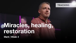 Bible Literacy: Mark | Miracles, Healing, Restoration