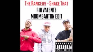 The Rangers - Shake That (Rio Valente Moombahton Edit) FREE DOWNLOAD