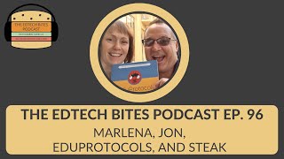 Ep  96 Marlena, Jon, EduProtocols, and Steak