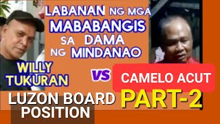 WILLY T. vs Camelo ACUT LUZON BOARD POSITION (PART-2)