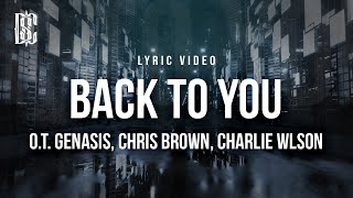 O.T. Genasis feat. Chris Brown & Charlie Wilson - Back To You | Lyrics