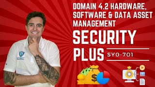 SECURITY PLUS COURSE 2024: Domain 4.2 Implications of Hardware, Software & Data Asset Management