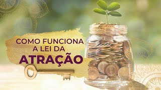 O que é e como funciona a Lei da atração? | Kelly Gimenes