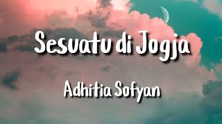 Adhitia Sofyan - Sesuatu di Jogja