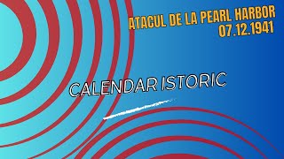 Atacul de la Pearl Harbor 7 decembrie 1941 - Calendar istoric