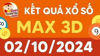 XS max 3D -  Kết quả xổ số max 3d hôm nay - KQ Vietlott 3d max - Ngày 2/10 /2024