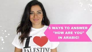 PALESTINIAN ARABIC EXPRESSIONS - TOP 5 WAYS TO ANSWER "HOW ARE YOU"!