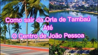 Da Orla de Tambaú até o Centro de João Pessoa-PB