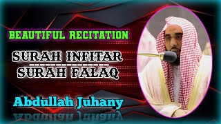 Surah Infitar & Surah Falaq || By Sheikh Abdullah Al-Juhany with Arabic Text and English Translation