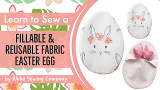 ♡ How to Sew a Fillable & Reusable Fabric Easter Egg! 6 Pattern Sizes Included!