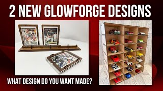 What designs do you want made? 2 New Glowforge Designs