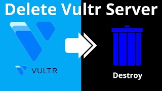 How to Delete a Vultr Server/Instance: