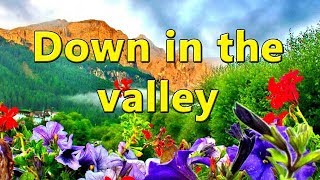 "Down in the valley" - My favourite poem.