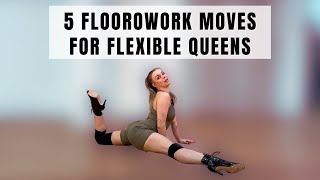 5 Floorwork Moves With Flexibility And Splits || Dance Tutorial || Intermediate Level