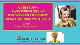 'I Went From Selling $500 Services To Premium Working With Petra