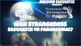 Discover Sasquatch welcomes The Bronxville Paranormal Society