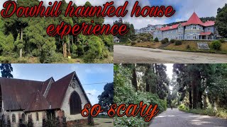 Dowhill school | Bagora pine forest | Dowhill The Haunted Place in Kurseong |গা ছমছমে ডাউহিল