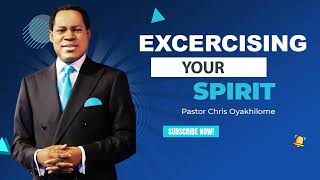 EXERCISING YOUR SPIRIT  | PASTOR CHRIS OYAKHILOME DSC.DD ( MUST WATCH ) #PastorChris #spirituality